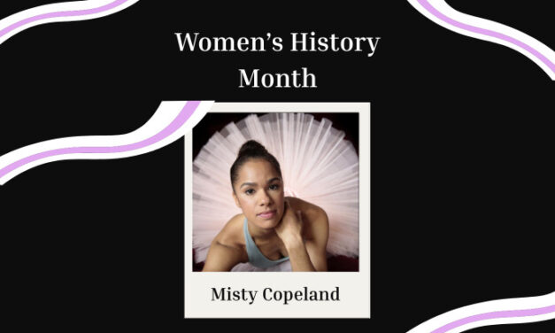 Women’s History Month: The Power and Grace of Misty Copeland