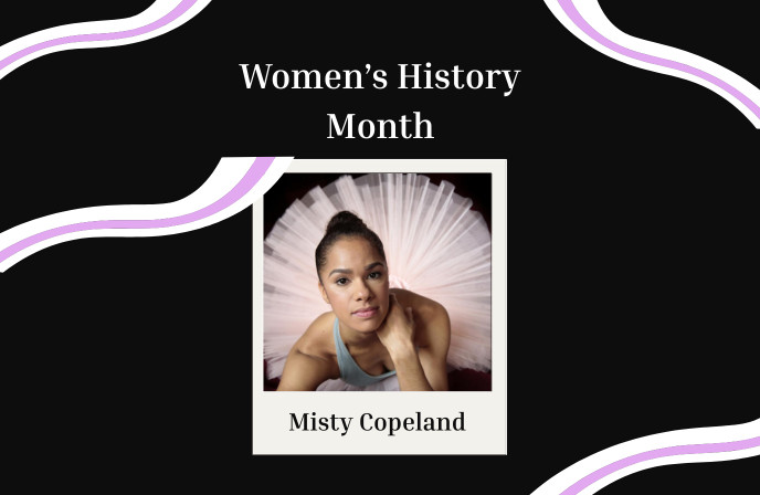 Women’s History Month: The Power and Grace of Misty Copeland